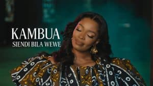 Kambua – Siendi Bila Wewe MP3 DOWNLOAD