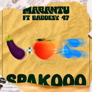Mabantu Ft Baddest 47 – Spakoo MP3 DOWNLOAD