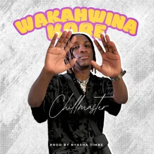 AUDIO Chillmaster - Wakahwina Kare MP3 DOWNLOAD