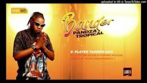 AUDIO Bander Ft Cleyton David & Tamyris Moiane - Player Também Ama MP3 DOWNLOAD