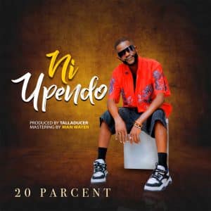 20 Percent - Ni Upendo MP3 DOWNLOAD