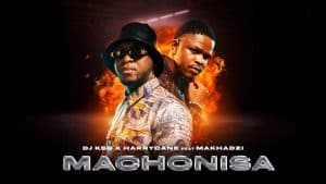 DJ KSB - Machonisa Ft HarryCane x Makhadzi MP3 DOWNLOAD