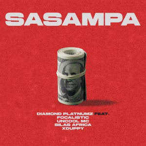 Diamond Platnumz - Sasampa Ft. Focalistic X Uncool MC X Silas Africa X Xduppy MP3 DOWNLAOAD