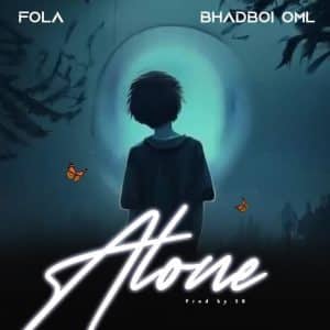 Fola – Alone Ft. Bhadboi OML MP3 DOWNLOAD