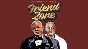 Harmonize – Friends Zone Ft Ibraah MP3 DOWNLOAD