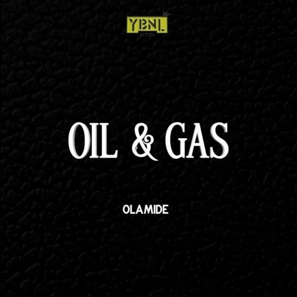 Olamide - Oil and Gas MP3 DOWNLOAD