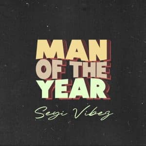 Seyi Vibez - Man of The Year MP3 DOWNLOAD