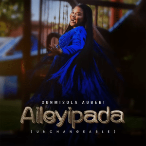 Sunmisola Agbebi - Aileyipada MP3 DOWNLOAD