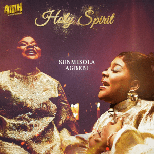 Sunmisola Agbebi - Holy Spirit MP3 DOWNLOAD