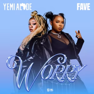 Yemi Alade - Worry Ft Fave MP3 DOWNLOAD