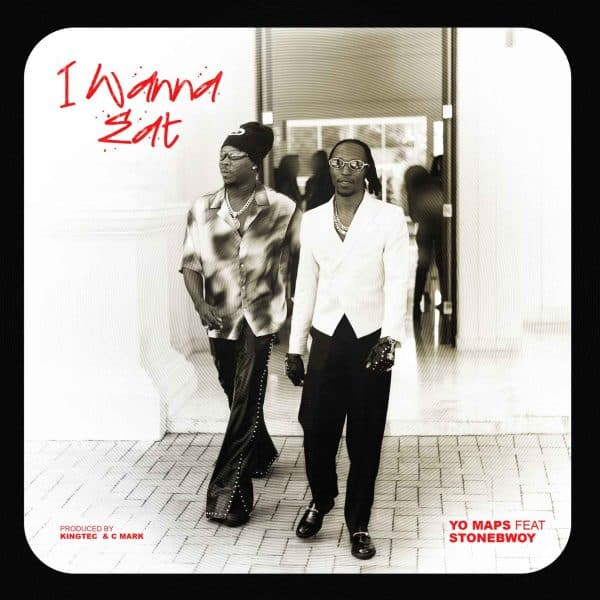 Yo Maps Ft Stonebwoy – I Wanna Eat MP3 DOWNLOAD