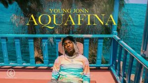 Young Jonn - Aquafina MP3 DOWNLOAD