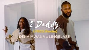 Dena Mwana - 2DADDY (feat. LIMOBLAZE)