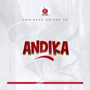 Jomireso Voices Tz - Andika MP3 DOWNLOAD