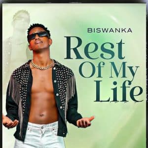 AUDIO Biswanka - Rest Of My Life MP3 DOWNLOAD