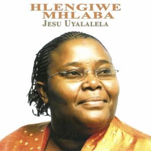 AUDIO Hlengiwe Mhlaba - Jesu Uyalalela MP3 DOWNLOAD