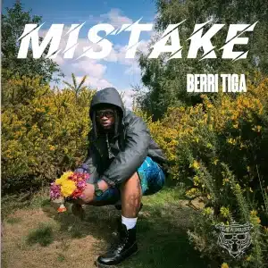 AUDIO Berri Tiga - Mistake MP3 DOWNLOAD