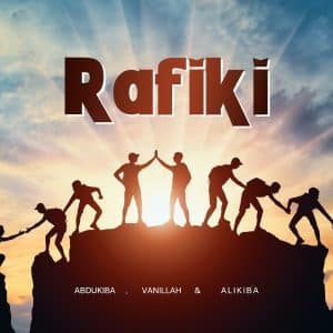 AbduKiba – Rafiki Ft Vanillah X Alikiba MP3 DOWNLOAD
