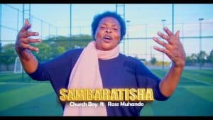 Church Boy – Sambaratishe Ft. Rose Muhando MP3 DOWNLOAD