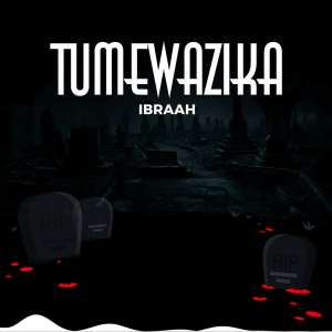 Ibraah – Tumewazika MP3 DOWNLOAD