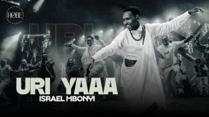 Israel Mbonyi – Uri Yaaa MP3 DOWNLOAD