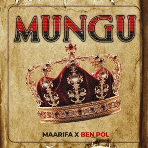 Maarifa – MUNGU Ft Ben Pol MP3 DOWNLOAD