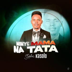 AUDIO Stephen Kasolo - Ninye Mama Na Tata MP3 DOWNLOAD