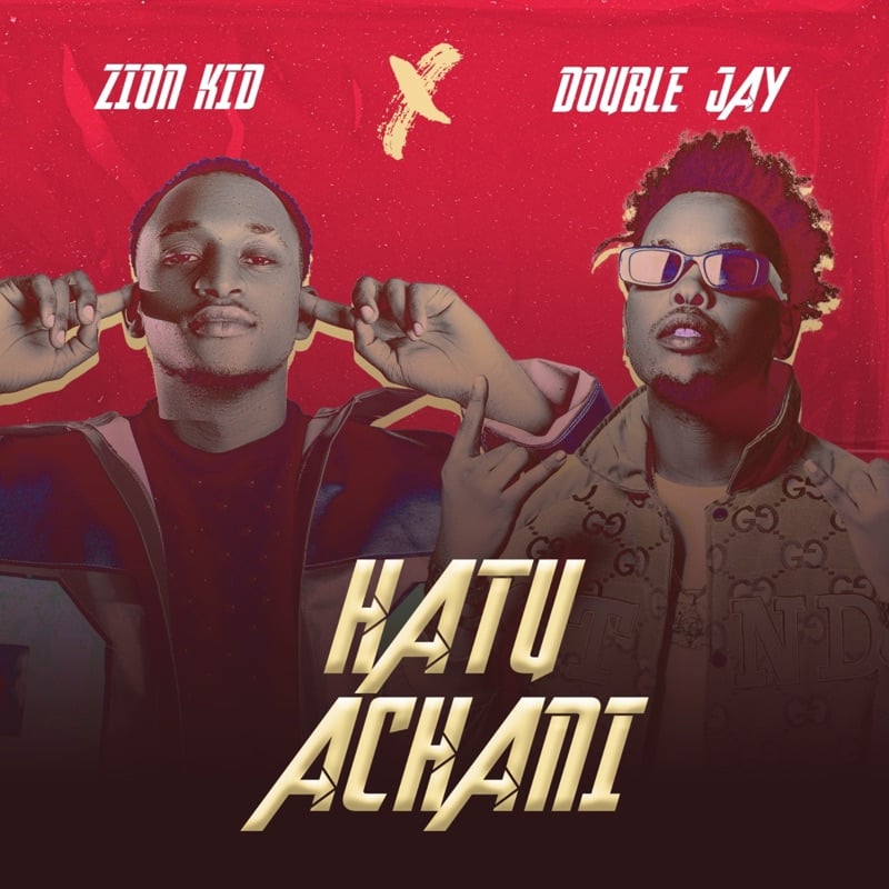 Zion Kid – Hatuachani Ft. Double Jay MP3 DOWNLOAD