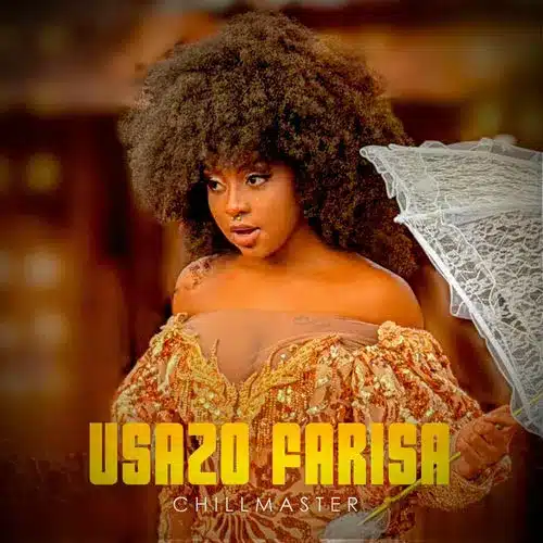 AUDIO Chillmaster - Usazofarisa MP3 DOWNLOAD