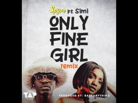 Spyro ft Simi- Only Fine Girl Remix MP3 DOWNLOAD