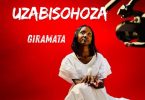 AUDIO Giramata - Uzabisohoza MP3 DOWNLOAD