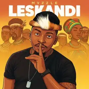 AUDIO Mvzzle - Leskandi MP3 DOWNLOAD
