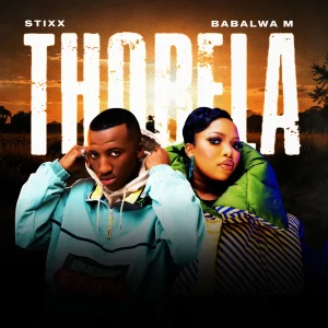 AUDIO Stixx Ft Babalwa M - Thobela MP3 DOWNLOAD