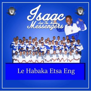 AUDIO Isaac & The Mighty Messengers - Lona Ba Rata Gophela MP3 DOWNLOAD