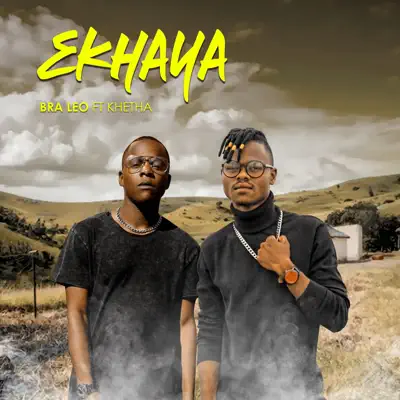 Ekhaya (feat. Khetha) - Bra Leo MP3 DOWNLOAD
