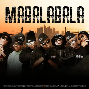 AUDIO Officixl RSA Ft Bob Mabena & Mellow & Sleazy & Mid9t X Benzoo X Sizwe Alakine - Mabalabala MP3 DOWNLOAD