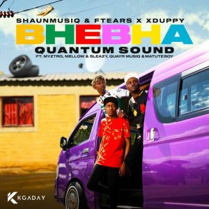 AUDIO ShaunMusiq Ft Ftears & Xduppy & Myztro & Mellow X Sleazy X QuayR Musiq X Matuteboy - Bhebha MP3 DOWNLOAD