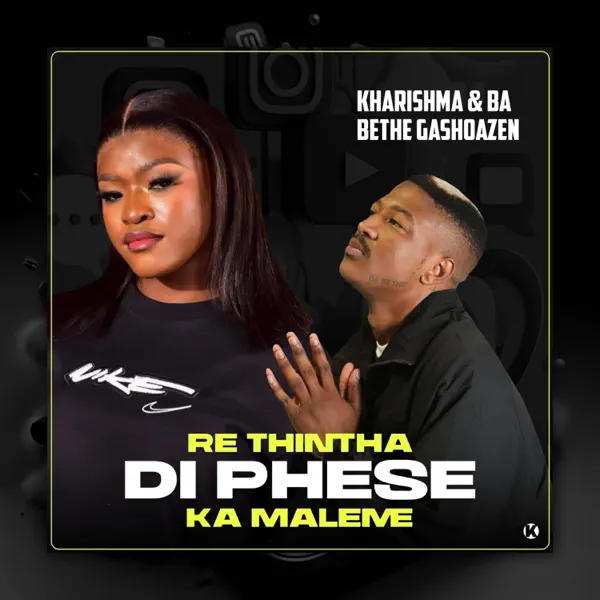 AUDIO Kharishma Ft Ba bethe Gashoazen - Thintha di phese MP3 DOWNLOAD