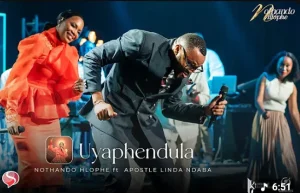AUDIO Nothando Hlophe Ft Apostle Linda Ndaba - UyaphendulaMP3 DOWNLOAD