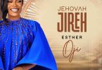 Esther Oji - Jehovah Jireh MP3 DOWNLOAD