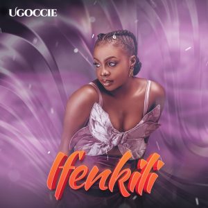 Ugoccie - Ifenkili MP3 DOWNLOAD