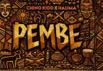 Chino Kidd ft Halima - Pembe MP3 DOWNLOAD