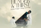 AUDIO Ebuka Songs & King Fred Paul - Hunger & Thirst MP3 DOWNLOAD
