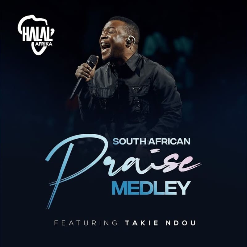 AUDIO Halal Afrika Ft Takie Ndou - South African Praise Medley MP3 DOWNLOAD