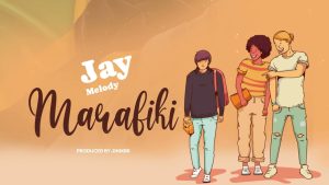 Jay Melody – Marafiki MP3 DOWNLOAD