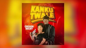 AUDIO Chosen Becky - Kankutwale MP3 DOWNLOAD