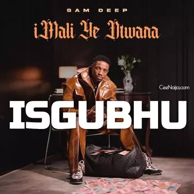 AUDIO Sam Deep Ft Njelic & Aymos - Isgubhu MP3 DOWNLOAD