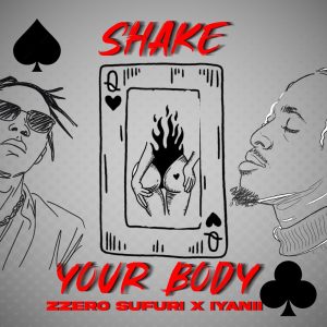 AUDIO Zzero Sufuri Ft Iyanii - Shake Your Body MP3 DOWNLOAD