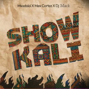 AUDIO Msodoki Young Killer Ft X Mex Cortez & Dj Mack - Show Kali MP3 DOWNLOAD