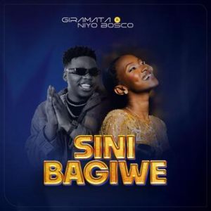 AUDIO Giramata Ft Niyo Bosco - Sinibagiwe MP3 DOWNLOAD